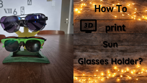 3d Printed Sun Glasses Holder